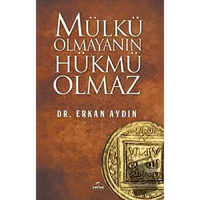 Mülkü Olmayanın Hükmü Olmaz