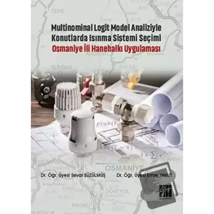 Multinominal Logit Model Analiziyle Konutlarda Isınma Sistemi Seçimi Osmaniye İli Hanehalkı Uygulaması