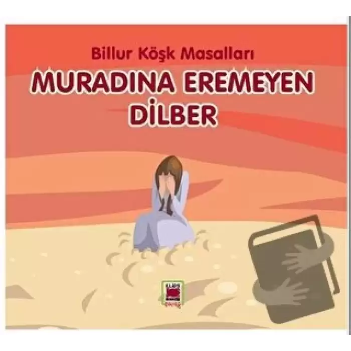 Muradına Eremeyen Dilber - Billur Köşk Masalları