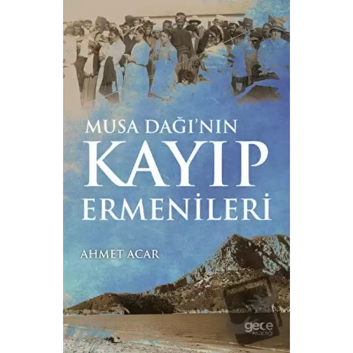 Musa Dağı’nın Kayıp Ermenileri