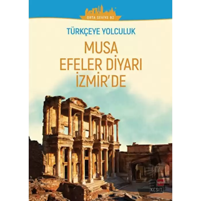 Musa Efeler Diyarı izmirde (Orta Seviye B2)