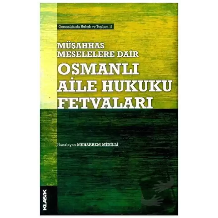 Müşahhas Meselelere Dair Osmanlı Aile Hukuku Fetvaları