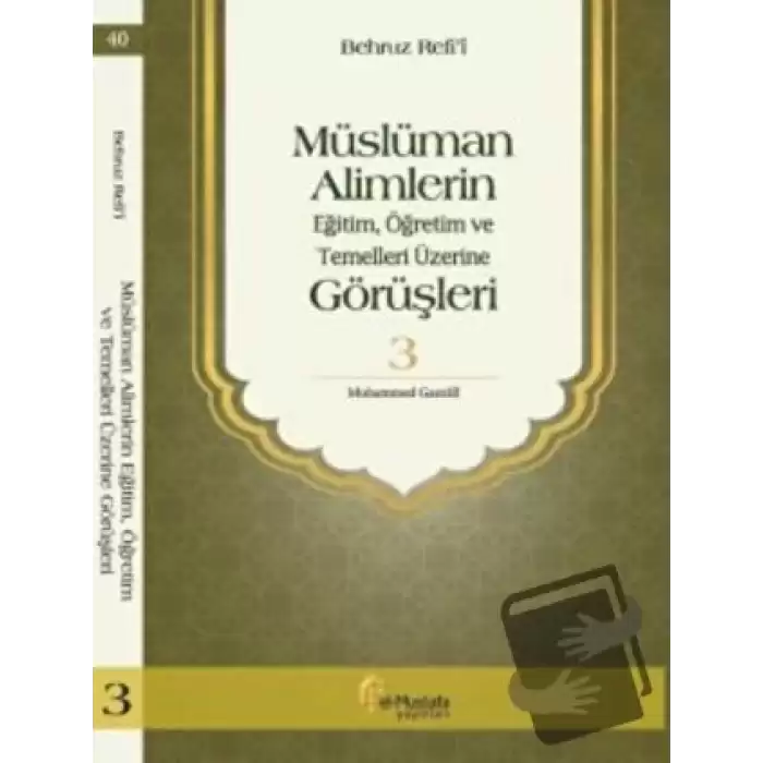 Müslüman Alimlerin Eğitim, Öğretim ve Temelleri Üzerine Görüşleri 3