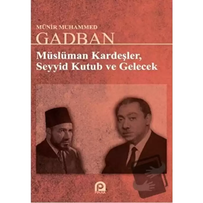 Müslüman Kardeşler, Seyyid Kutup ve Gelecek