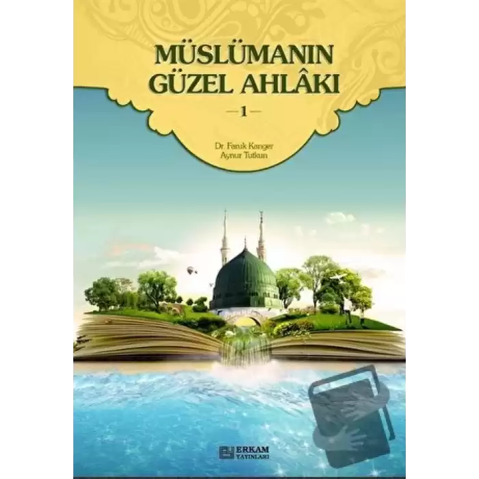 Müslümanın Güzel Ahlakı - 1