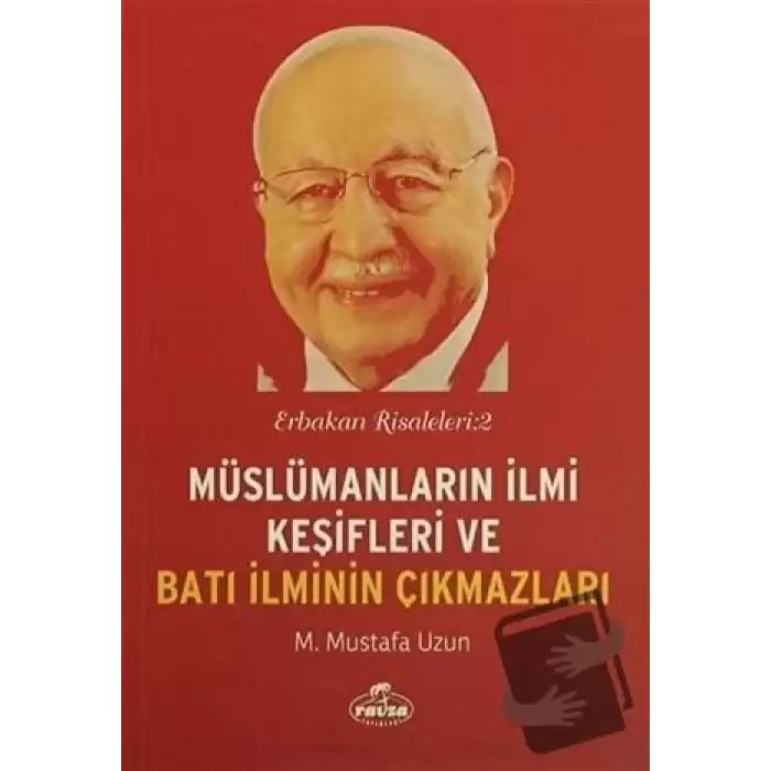 Müslümanların İlmi Keşifleri ve Batı İlminin Çıkmazları