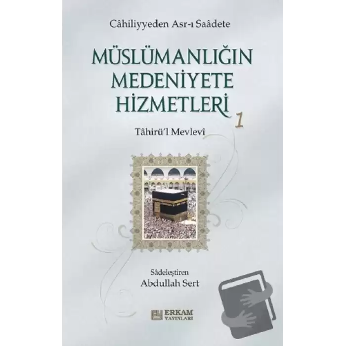 Müslümanlığın Medeniyete Hizmetleri - 1