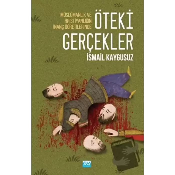 Müslümanlık ve Hristiyanlığın İnanç Öğretilerinde Öteki Gerçekler