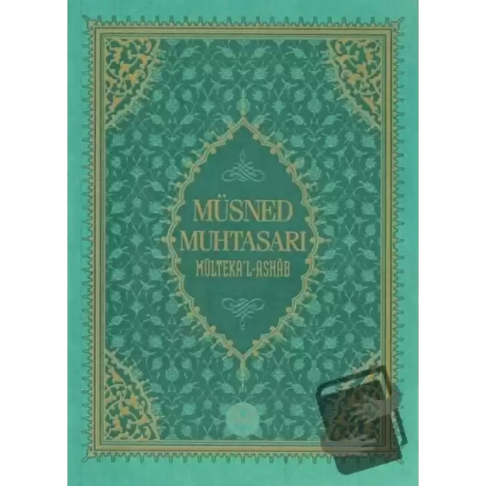 Müsned Muhtasarı - Mülteka’l-Ashab (Büyük Boy)