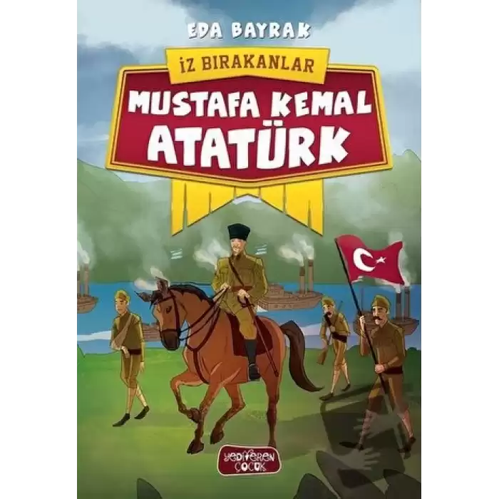 Mustafa Kemal Atatürk - İz Bırakanlar