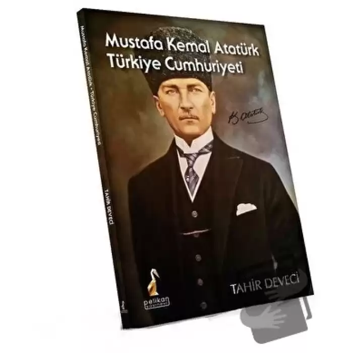 Mustafa Kemal Atatürk: Türkiye Cumhuriyeti