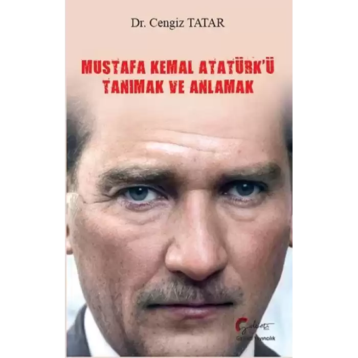 Mustafa Kemal Atatürkü Tanımak ve Anlamak