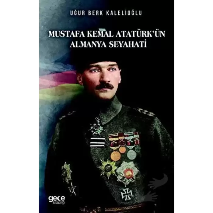 Mustafa Kemal Atatürkün Almanya Seyahati