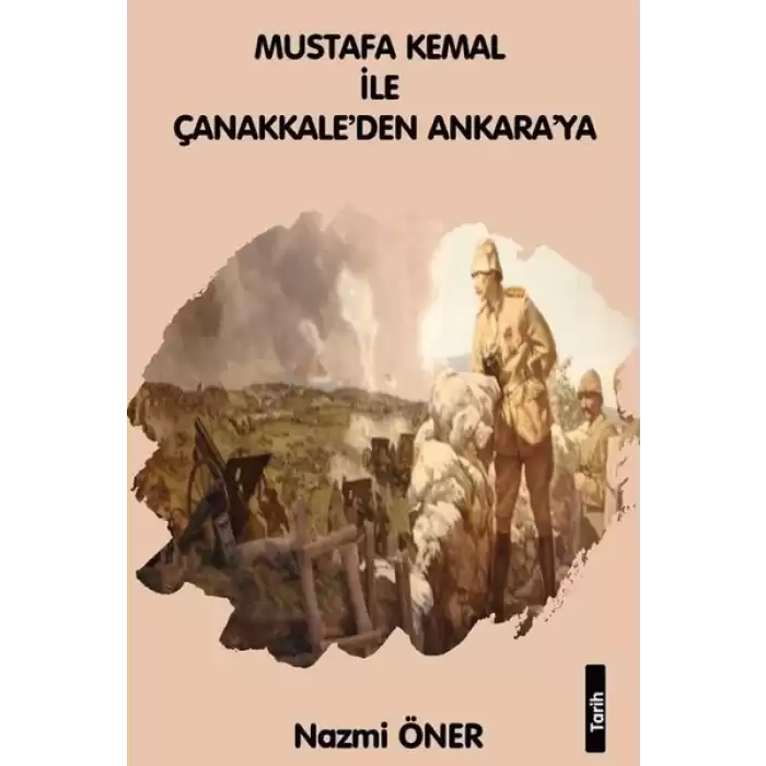 Mustafa Kemal ile Çanakkaleden Ankaraya