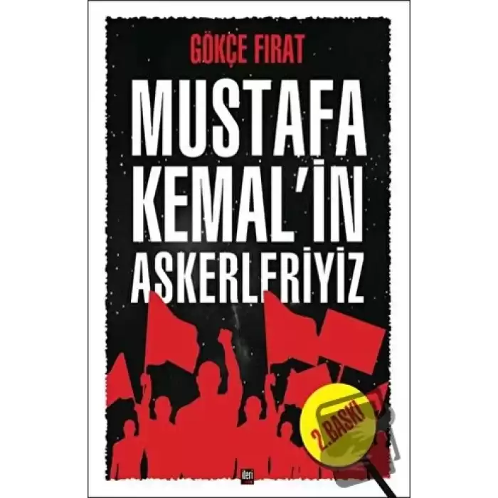 Mustafa Kemal’in Askerleriyiz (Ciltli)