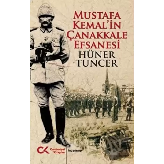 Mustafa Kemal’in Çanakkale Efsanesi