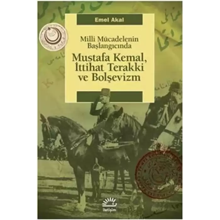 Mustafa Kemal, İttihat Terakki ve Bolşevizm