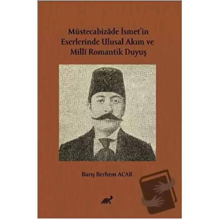 Müstecabizâde İsmet’in Eserlerinde Ulusal Akım ve Millî Romantik Duyuş