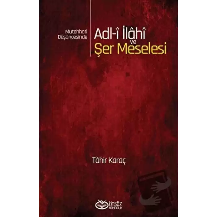 Mutahhari Düşüncesinde Adl-i İlahi ve Şer Meselesi