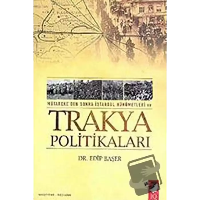 Mütarekeden Sonra İstanbul Hükümetleri Ve Trakya Politikaları