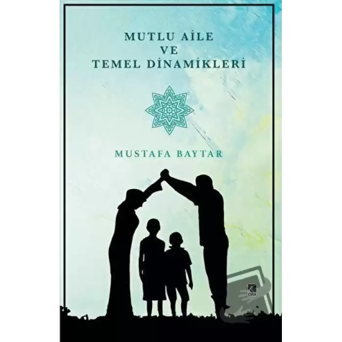 Mutlu Aile ve Temel Dinamikleri