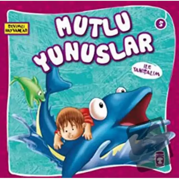 Mutlu Yunuslar ile Tanışalım