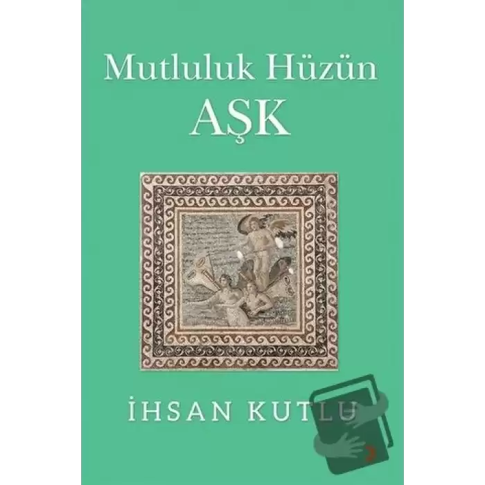 Mutluluk Hüzün Aşk