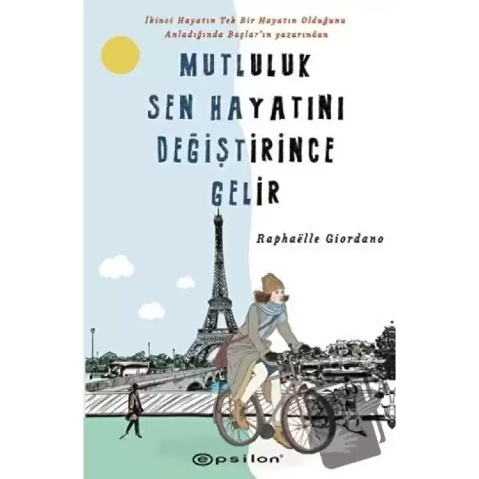 Mutluluk Sen Hayatını Değiştirince Gelir