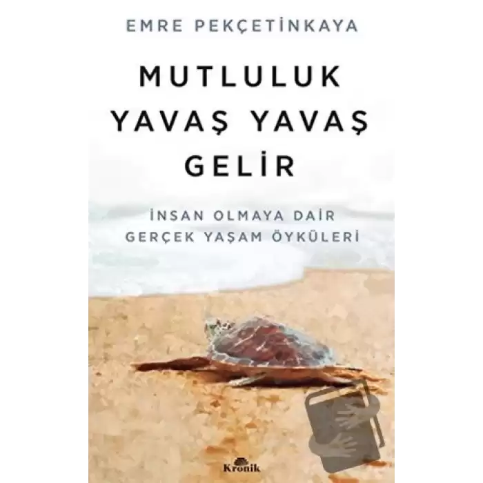 Mutluluk Yavaş Yavaş Gelir