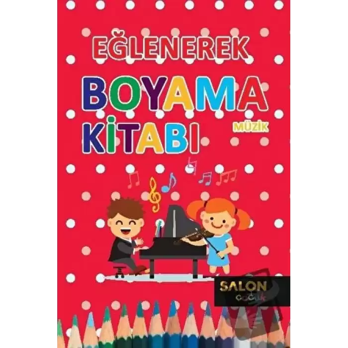 Müzik - Eğlenerek Boyama Kitabı