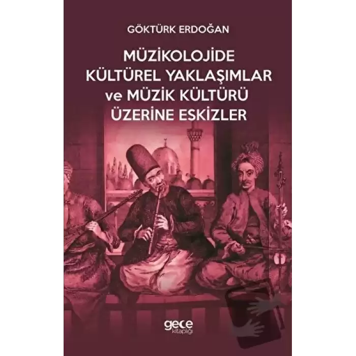 Müzikolojide Kültürel Yaklaşımlar ve Müzik Kültürü Üzerine Eskizler