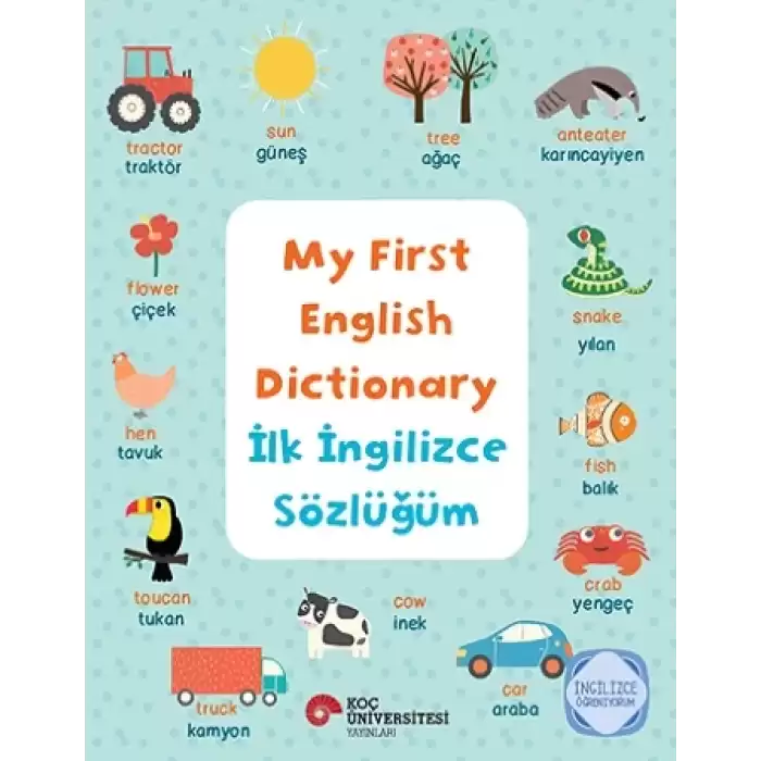 My First English Dictionary - İlk İngilizce Sözlüğüm