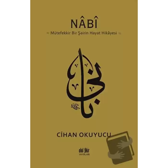 Nabi: Mütefekkir Bir Şairin Hayat Hikayesi