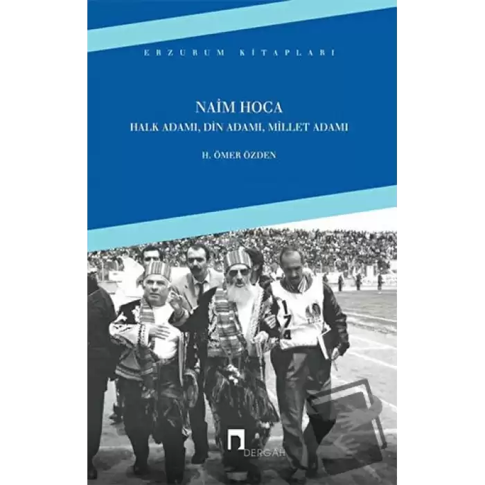 Naim Hoca : Halk Adamı, Din Adamı, Millet Adamı