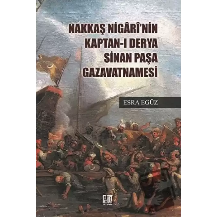 Nakkaş Nigarinin Kaptan-ı Derya Sinan Paşa Gazavatnamesi