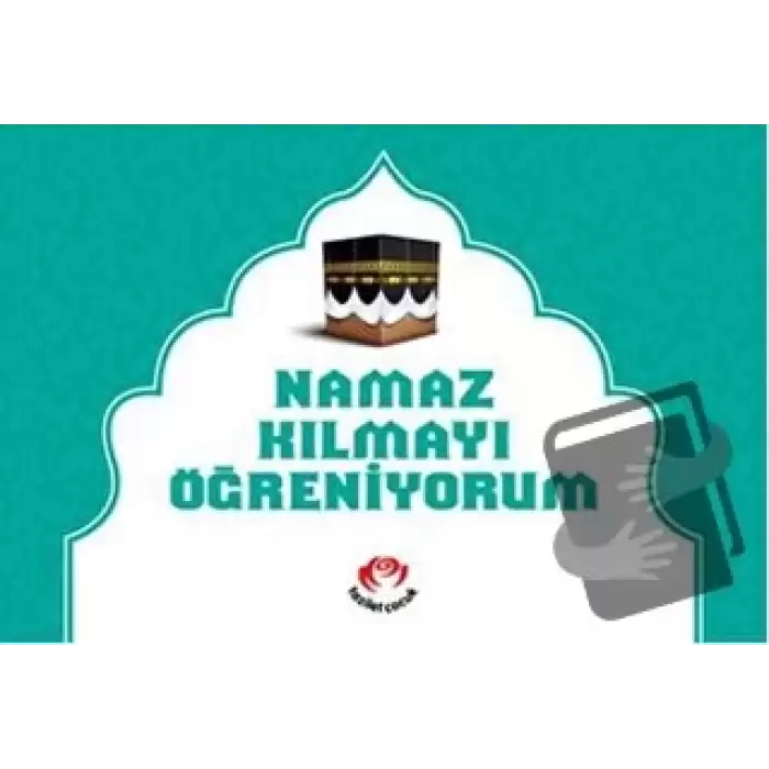 Namaz Kılmayı Öğreniyorum (Erkekler İçin)