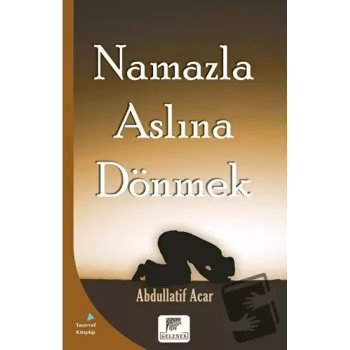 Namazla Aslına Dönmek