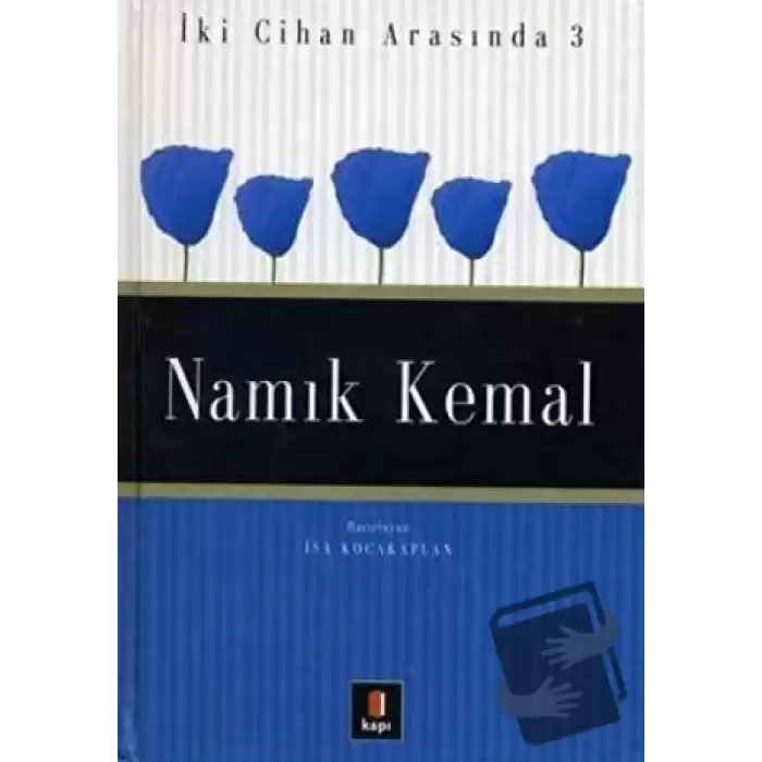 Namık Kemal İki Cihan Arasında 3