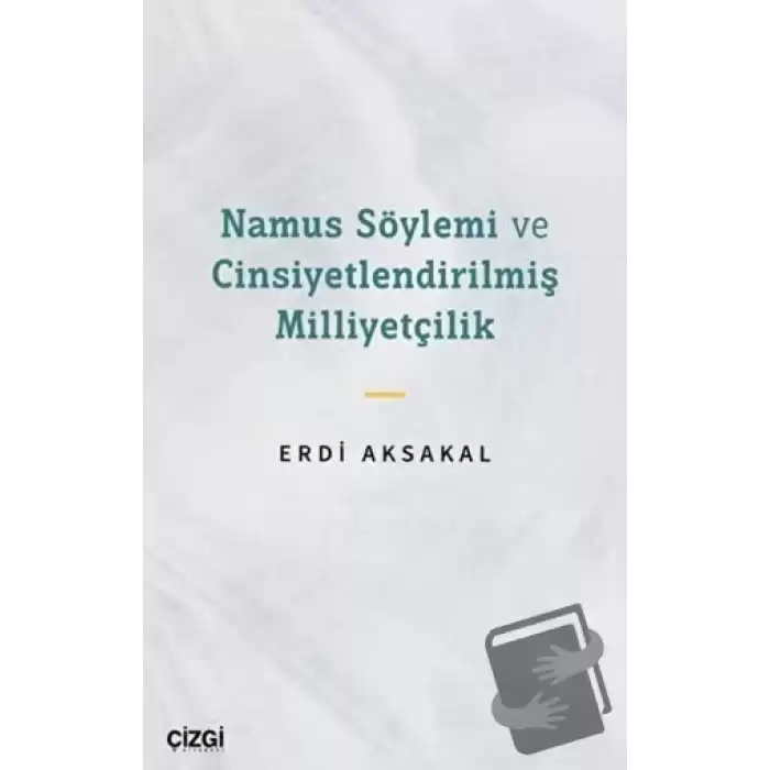 Namus Söylemi ve Cinsiyetlendirilmiş Milliyetçilik