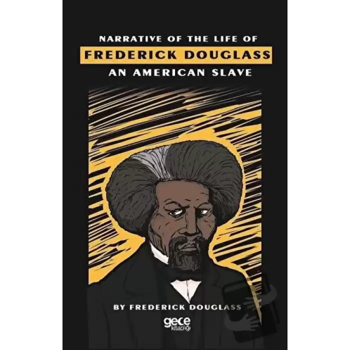 Narrative Of The Life Of Frederick Douglass An American Slave