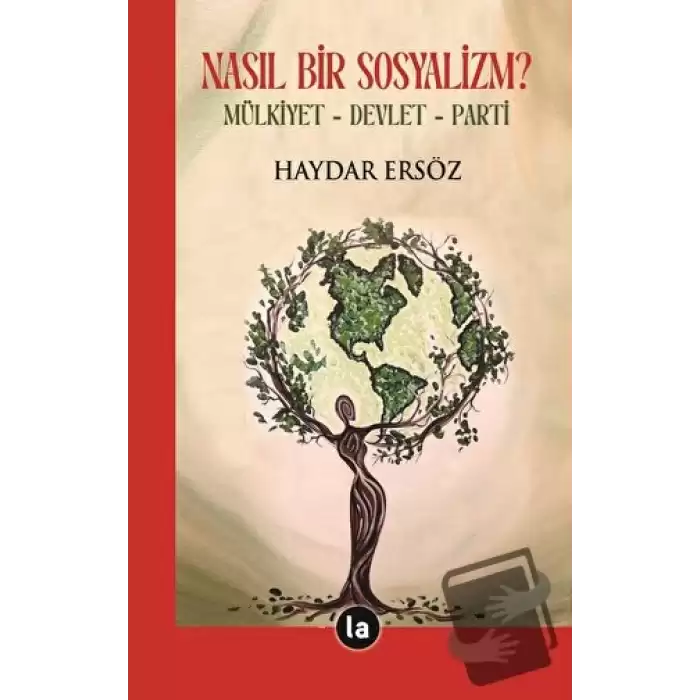 Nasıl Bir Sosyalizm? Mülkiyet - Devlet - Parti