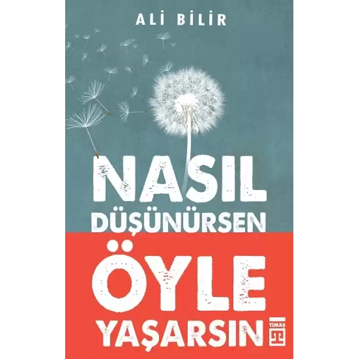 Nasıl Düşünürsen Öyle Yaşarsın