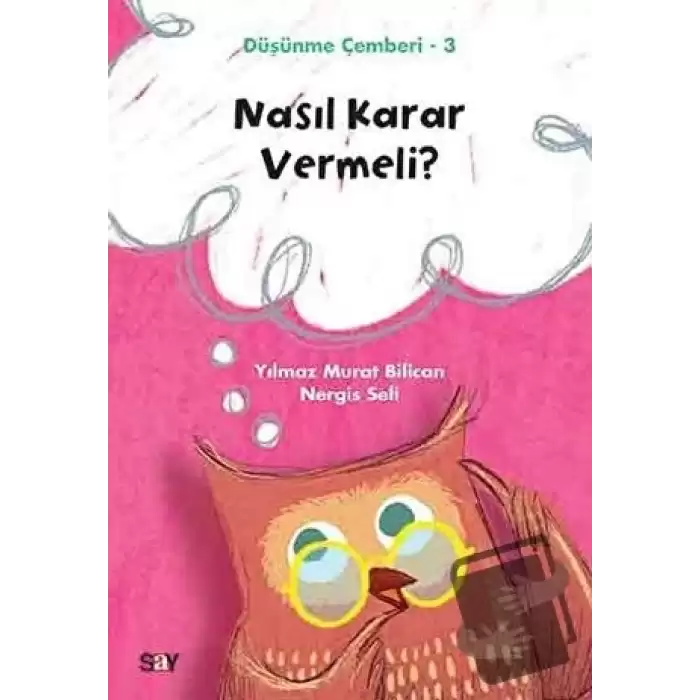 Nasıl Karar Vermeli? - Düşünme Çemberi 3