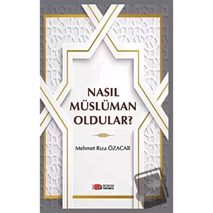 Nasıl Müslüman Oldular?