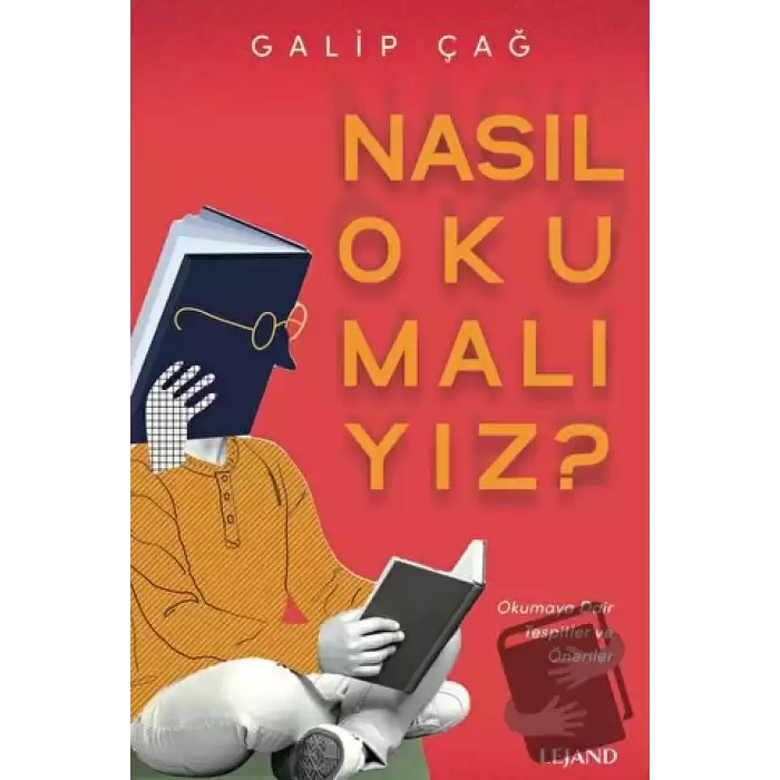 Nasıl Okumalıyız? - Okumaya Dair Tespitler ve Öneriler