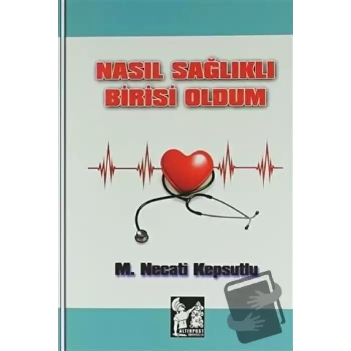 Nasıl Sağlıklı Birisi Oldum