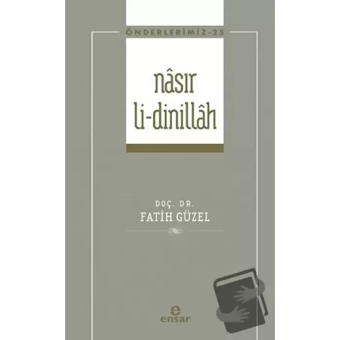 Nasır Li-Dinillah (Önderlerimiz-25)