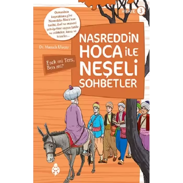 Nasreddin Hoca ile Neşeli Sohbetler 3 - Eşek Mi Ters, Ben Mi?