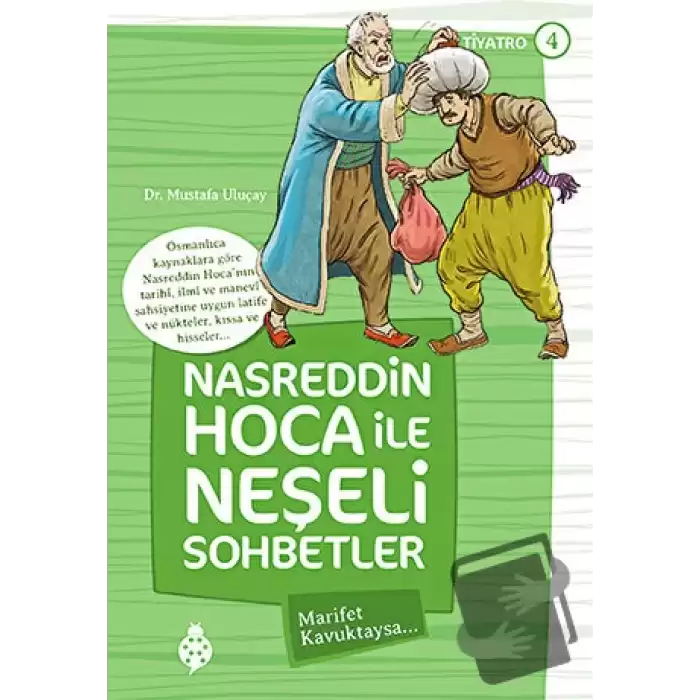 Nasreddin Hoca ile Neşeli Sohbetler 4 - Marifet Kavuktaysa