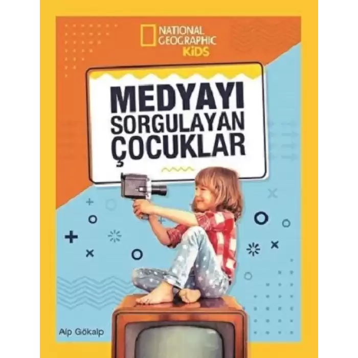 NATINONAL GEOGRAPHIC KIDS - MEDYAYI SORGULAYAN ÇOCUKLAR